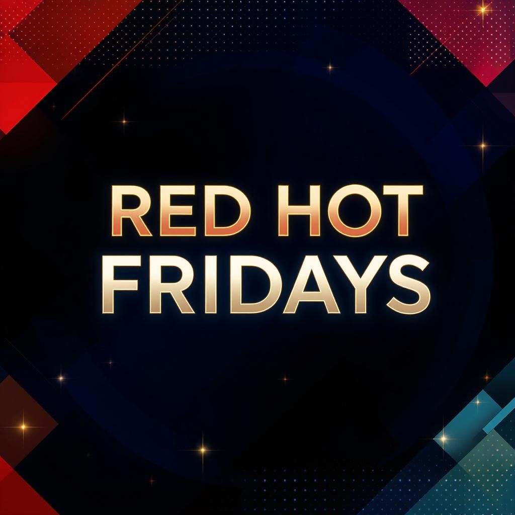 Red Hot Fridays